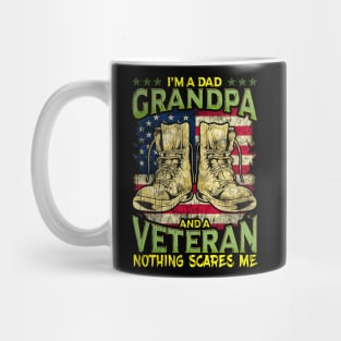 I'm a Dad, Grandpa and a Veteran! Nothing Scares Me! Mug